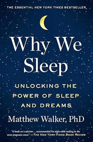 Cover of the book "Why We Sleep" by Matthew Walker, highlighting the benefits of understanding sleep for wellness and recove…